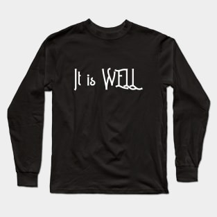 It is well Long Sleeve T-Shirt